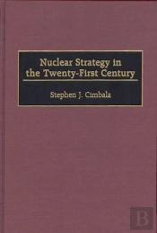 Nuclear Strategy In The Twenty-First Century