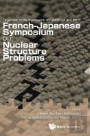 Nuclear Structure Problems - Proceedings Of The French-Japanese Symposium