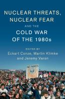 Nuclear Threats, Nuclear Fear And The Cold War Of The 1980s