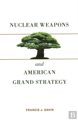 Bertrand.pt - Nuclear Weapons And American Grand Strategy