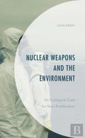 Nuclear Weapons And The Environment