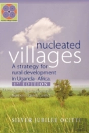 Nucleated Villages A Strategy For Rural Development In Northern Uganda