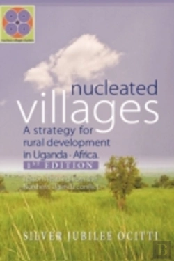 Bertrand.pt - Nucleated Villages A Strategy For Rural Development In Northern Uganda