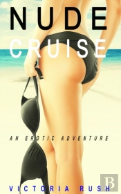 Nude Cruise: An Erotic Adventure