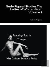 Nude Figural Studies The Ladies Of White
