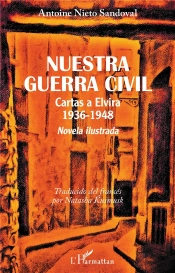 Nuestra Guerra Civil : Cartas A Elvira 1936-1948