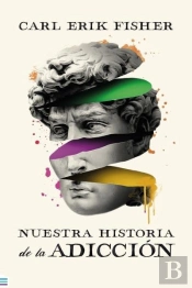 Nuestra Historia De La Adiccion