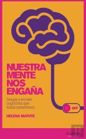 Nuestra Mente Nos Engaña