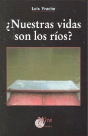 ¿Nuestras Vidas Son Los Ríos?