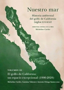 Bertrand.pt - Nuestro Mar Iii Historia Ambiental Golfo California Xvi Xxi
