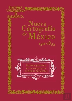 Bertrand.pt - Nueva Cartografia De Mexico. Lectura Geocritica De Su Imagen Para El Mundo Occid