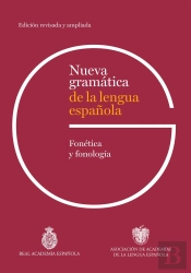 Nueva Gramatica De La Lengua Española. Fonetica Y Fonologia. Edicion Revisada
