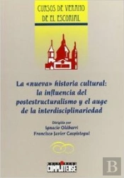 Nueva Historia Cultural:La Influencia Del Postestructuralismo Y El Auge De La Interdisciplinariedad