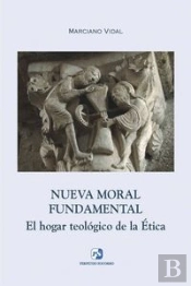 Nueva Moral Fundamental. El Hogar Teológico De La Ética
