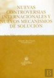 Nuevas Controversias Internacionales Y Nuevos Mecanismos De Solución