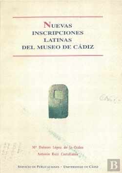Bertrand.pt - Nuevas Inscripciones Latinas Del Museo De Cádiz