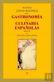 Nuevas Líneas Maestras De La Gastronomía Y La Culinaria Españolas (Siglo Xx)