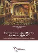 Nuevas Luces Sobre El Teatro Iberico Del Siglo Xvi. Estudios