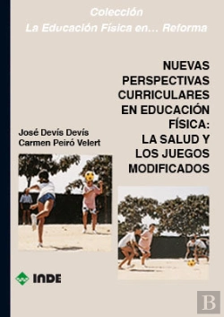 Bertrand.pt - Nuevas Perspectivas Curriculares En Educación Física: La Salud Y Los Juegos Modificados