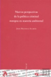 Nuevas Perspectivas De La Politica Criminal Europea En Materia Ambiental.