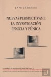 Nuevas Perspectivas I La Investigacion Fenicia Y Punica