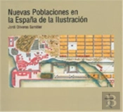 Nuevas Poblaciones En La España Dela Ilustracion 