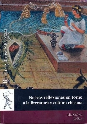 Nuevas Reflexiones En Torno A La Literatura Y Cultura Chicana