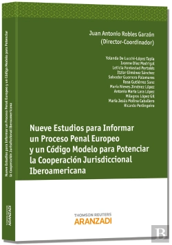 Bertrand.pt - Nueve Estudios Para Informar Un Proceso Penal Europeo Y Un Código Modela Para Potenciar La Cooperaci