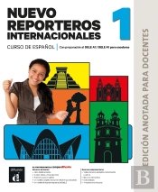 Nuevo Reporteros Internacionales 1 Ed. Anotada Para Docentes