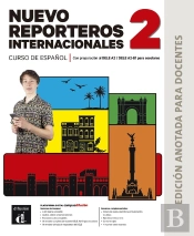 Nuevo Reporteros Internacionales 2 Ed.Anotada Para Docentes