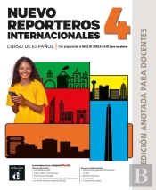 Nuevo Reporteros Internacionales 4 - Edicion Anotada Para Docentes
