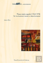 Nuevo Teatro Espanol (1965-1978) ; De L'Enchantement Textuel Au Désenchantement