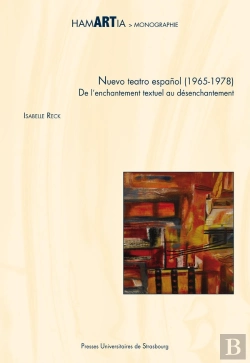 Bertrand.pt - Nuevo Teatro Espanol (1965-1978) ; De L'Enchantement Textuel Au Désenchantement