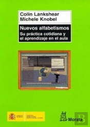 Nuevos Alfabetismos. Su Práctica Cotidiana Y El Aprendizaje En El Aula