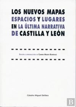 Bertrand.pt - Nuevos Mapas, Los. Espacios Y Lugares En La Última Narrativa De Castilla Y León.