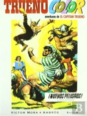 ¡Nuevos Peligros! Y Otras Aventuras De El Capitán Trueno (Trueno Color 5)