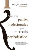 Nuevos Perfiles Profesionales Para El Mercado Periodístico