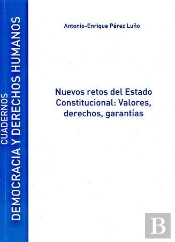 Nuevos Retos Del Estado Constitucional: Valores, Derechos Y Garantías