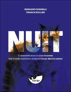 Bertrand.pt - Nuit : L'Obscurité Sous Un Jour Nouveau ; Une Balade Nocturne Et Mystérieuse Dans La Nature