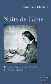 Nuits De L'Âme ; 21 Poèmes D'Après Les 21 Nocturnes De Frédéric Chopin