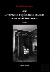 Nuits ; Le Triptyque Des Traverses Obliques ; Douze Balles Dans L'Appeau
