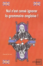 Nul N'Est Censé Ignorer La Grammaire Anglaise