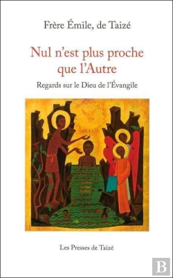 Bertrand.pt - Nul N'Est Plus Proche Que L'Autre ; Regards Sur Le Dieu De L'Evangile