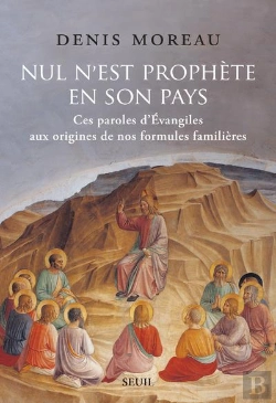 Bertrand.pt - Nul N'Est Prophète En Son Pays : Ces Paroles D'Evangiles Aux Origines De Nos Formules Familières