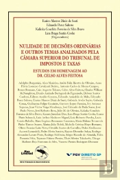 Nulidade De Decisões Ordinárias E Outros Temas Analisados Pela Câmera Superior Do Tribunal De Impostos E Taxas Grupo De Pesquisa Sobre Jurisprudência Do Tit Do Nef/Fgv