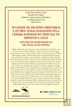 Bertrand.pt - Nulidade De Decisões Ordinárias E Outros Temas Analisados Pela Câmera Superior Do Tribunal De Impostos E Taxas Grupo De Pesquisa Sobre Jurisprudência Do Tit Do Nef/Fgv