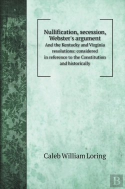 Bertrand.pt - Nullification, Secession, Webster'S Argument