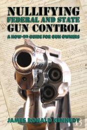 Nullifying Federal And State Gun Control