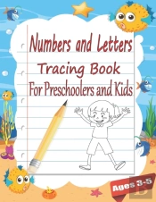 Number And Letters Tracing Book For Preschoolers And Kids Ages 3-5