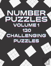 Number Puzzles Volume 1 120 Challenging Puzzles